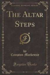 The Altar Steps (Classic Reprint)