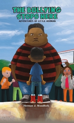 The Bullying Stops Here - Adventures of Little Herman