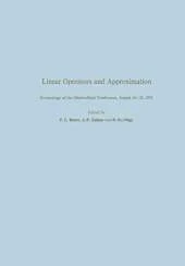 Linear Operators and Approximation / Lineare Operatoren und Approximation: Proceedings of the Conference held at the Oberwolfach Mathematical Research Institute, Black Forest, August 14-22, 1971 / Abhandlungen zur Tagung im Mathematischen Forschungsinstit