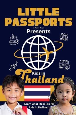 Kids in Thailand: Fun Facts About Thailand's Culture, Food, Holidays, and Daily Life for Children Ages 6-10