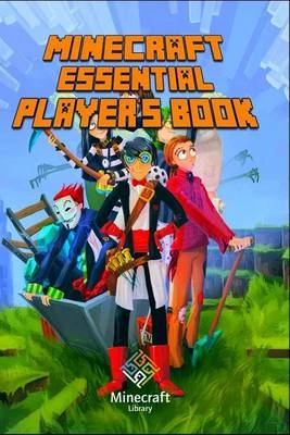 Minecraft: Essential Player's Book: All-In-One Game Guide for Beginners and Advanced (Essential Handbook)