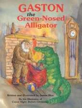 Gaston (R) the Green-Nosed Alligator
