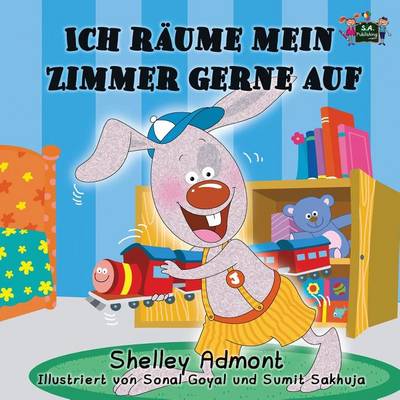Ich Raume Mein Zimmer Gerne Auf: I Love to Keep My Room Clean (German Edition)
