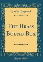 The Brass Bound Box (Classic Reprint)