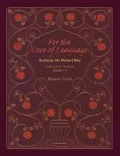 For the Love of Language: A Manual for Teachers Grades 1-4