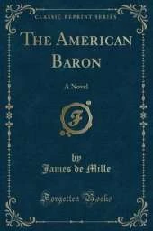 The American Baron: A Novel (Classic Reprint)