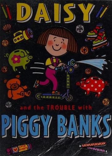 Daisy and the Trouble with Piggy Banks
