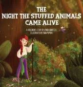 The Night The Stuffed Animals Came Alive: A Children's Book by Linda Courtiss