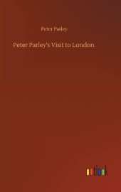 Peter Parley's Visit to London