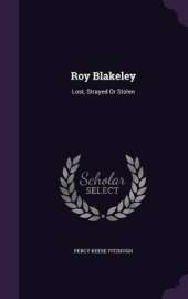 Roy Blakeley: Lost, Strayed Or Stolen
