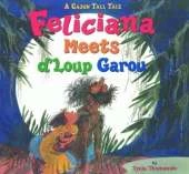 Feliciana Meets d'Loup Garou: A Cajun Tall Tale