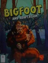Bigfoot and Adaptation