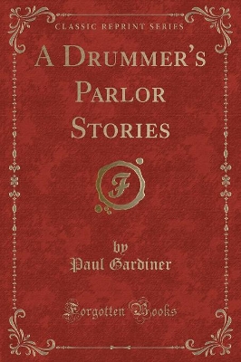 A Drummer's Parlor Stories (Classic Reprint)