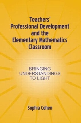 Teachers' Professional Development and the Elementary Mathematics Classroom: Bringing Understandings To Light