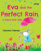 Eva and the Perfect Rain: A Rainy Irish Tale