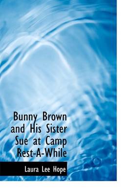 Bunny Brown and His Sister Sue at Camp Rest-A-While