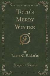 Toto's Merry Winter (Classic Reprint)