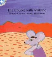 The Trouble with Wishing