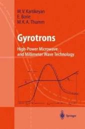 Gyrotrons: High-Power Microwave and Millimeter Wave Technology