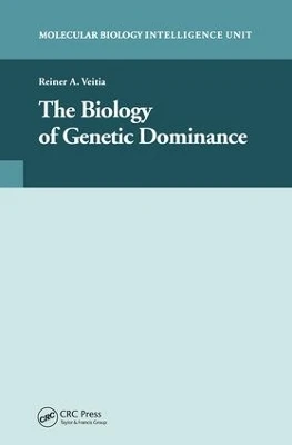 The Biology of Genetic Dominance