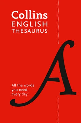 Collins English Paperback Thesaurus: All the Words You Need, Every Day