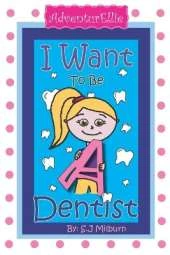 I Want To Be A Dentist