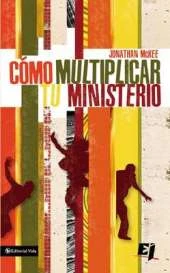 Como Multiplicar Tu Ministerio: Practical Ideas for Any Outreach Event--from 10 to 10,000