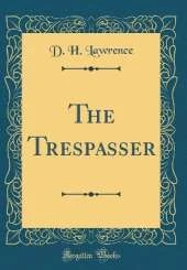 The Trespasser (Classic Reprint)