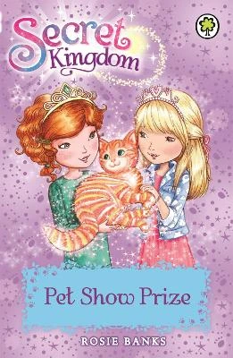 Secret Kingdom: Pet Show Prize: Book 29
