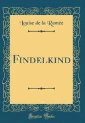 Findelkind (Classic Reprint)