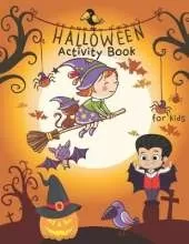 Halloween Activity Book: Coloring Page, Dot-to-Dot, Color by numbers, Trace the Lines, Maze and More Games for Kids