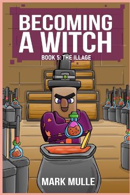 Becoming a Witch Book 5: The Illage