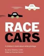 Race Cars: A Children's Book about White Privilege