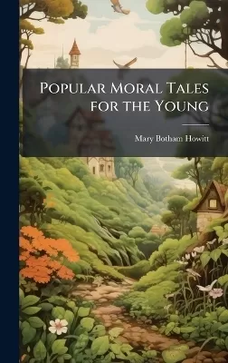 Popular Moral Tales for the Young