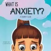 What is Anxiety?: A Children's Guide