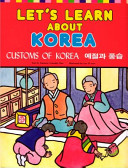 Let's Learn About Korea: Customs Of Korea (revised Edition)