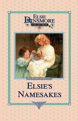 Elsie and Her Namesake, Book 28