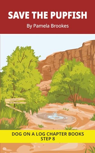 Save the Pupfish Chapter Book: Decodable Chapter Book Series for Students Learning to Read. For Developing Readers and Students with Dyslexia. (Step 8-Two-Syllable Words with Two Closed-Syllables)