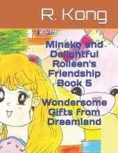 Minako and Delightful Rolleen's Friendship Book 5: Wondersome Gifts from Dreamland