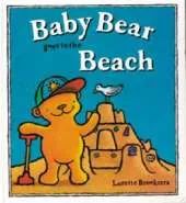 Baby Bear Goes to the Beach
