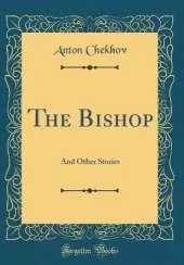 The Bishop: And Other Stories (Classic Reprint)