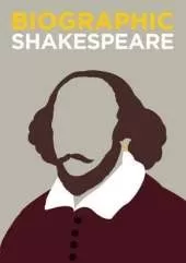 Biographic: Shakespeare: Great Lives in Graphic Form