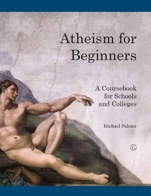 Atheism for Beginners: A course book for schools and colleges