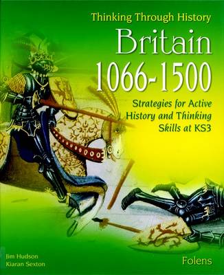 Thinking Through History: Britain 1066-1500 (11-14)