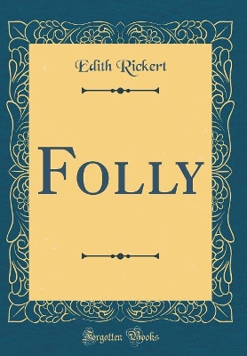 Folly (Classic Reprint)