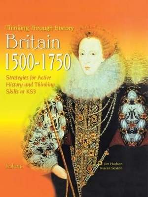 Thinking Through History: Britain 1500-1750 (11-14)