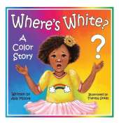 Where's White?: A Color Story