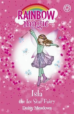Isla the Ice Star Fairy: The Showtime Fairies Book 6