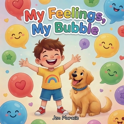 My Feelings, My Bubble: Understanding Big Emotions & Calm-Down Tools - A Rhyming Guide for Kids with Autism