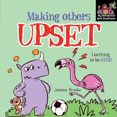 Making others upset and Learning to be Kind